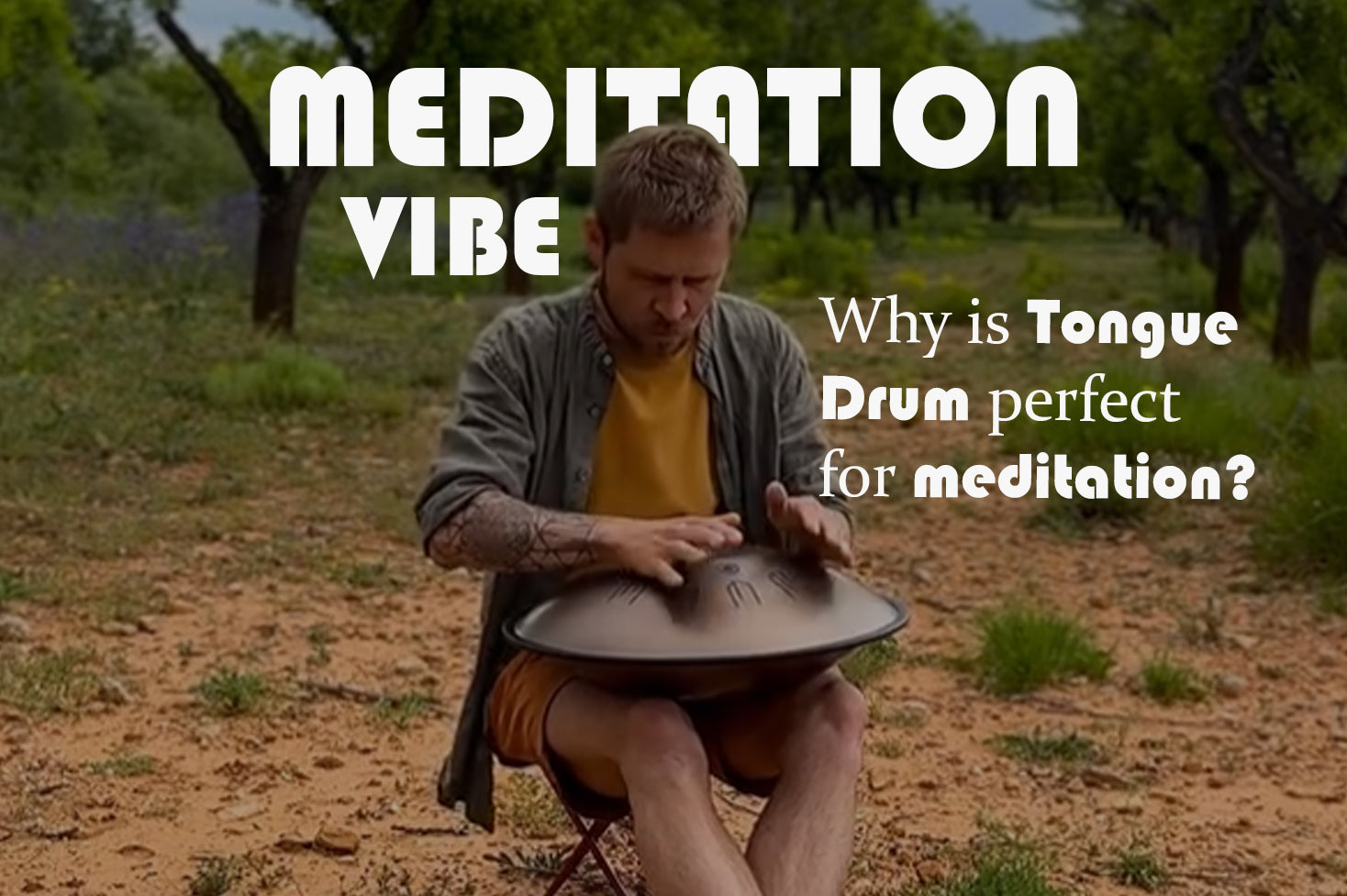 Why is Tongue Drum perfect for meditation?